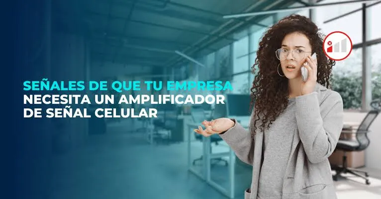 Senales-de-que-tu-empresa-necesita-una-amplificador-de-senal