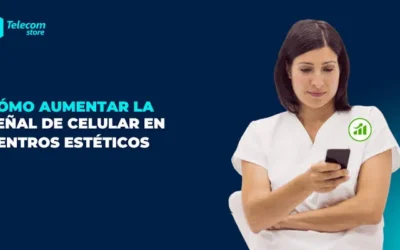 Como-aumentar-la-senal-celular-en-centros-esteticos
