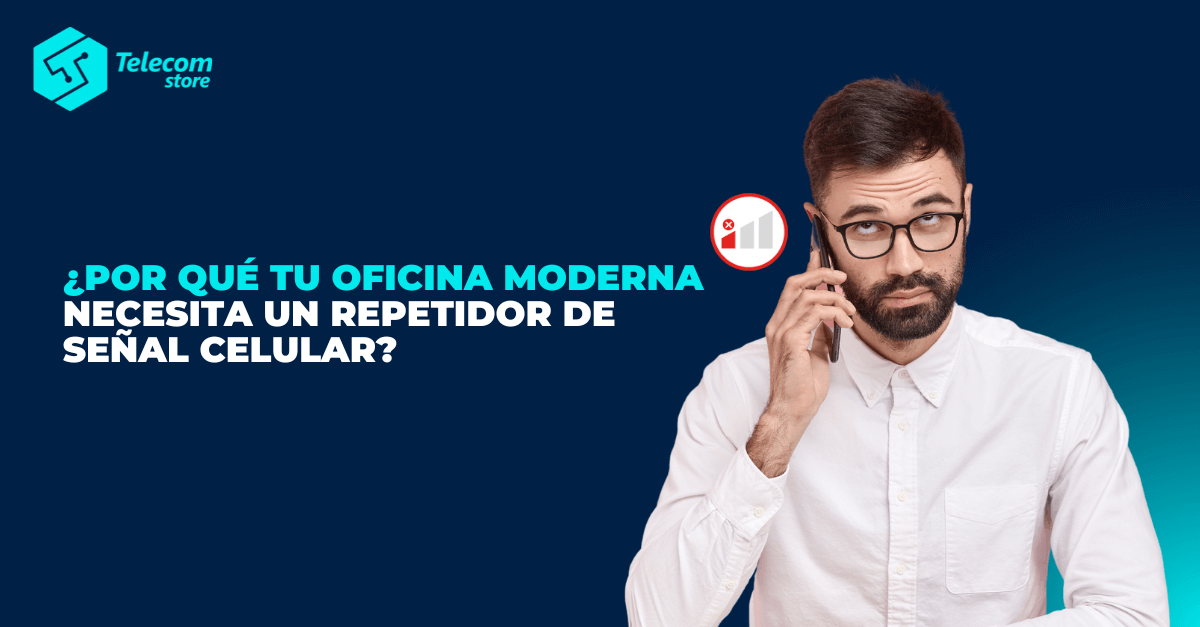 Por Que Tu Oficina Moderna Necesita Un Repetidor De Senal Celular