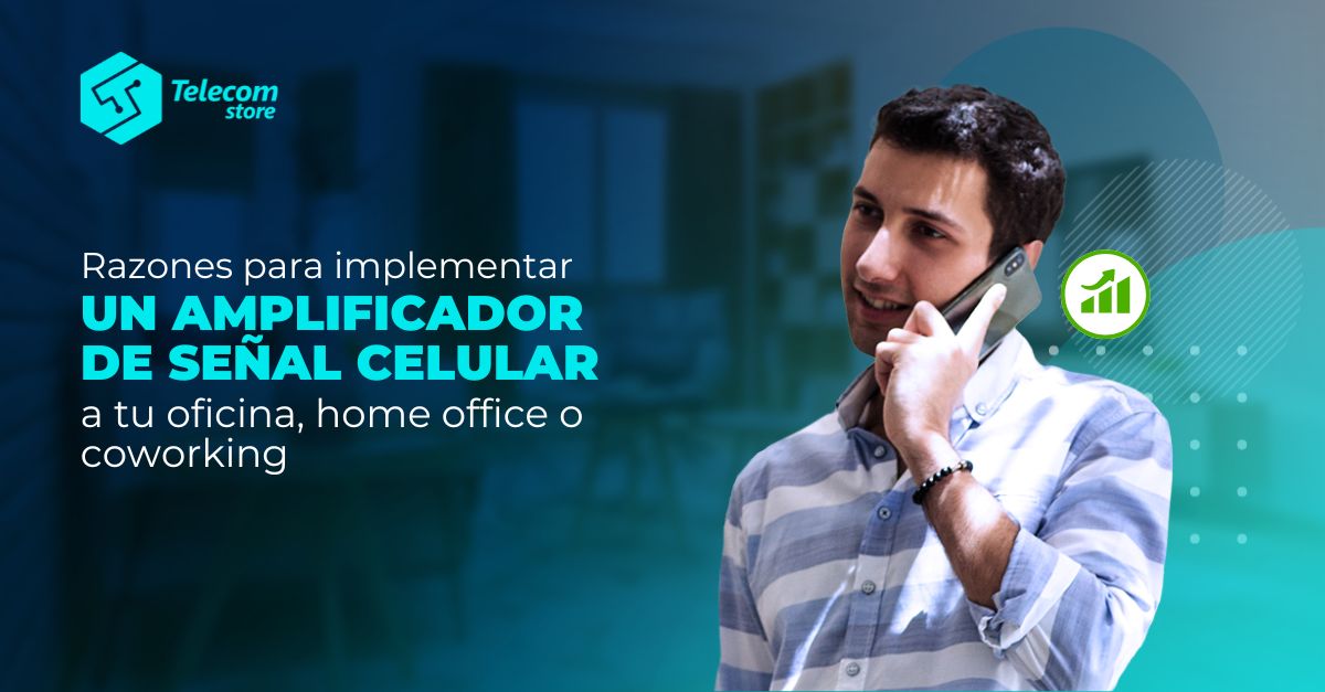 Razones para implementar un amplificador de señal a tu oficina, home office o coworking